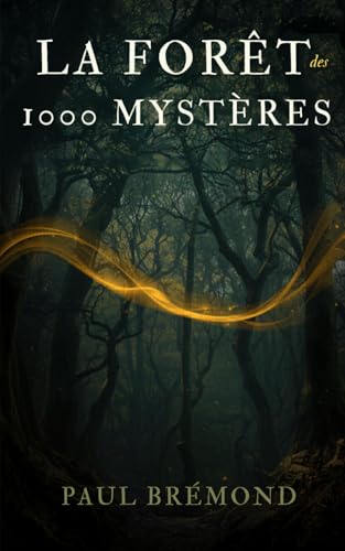 La Forêt des 1000 Mystères (French Edition)