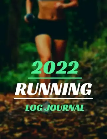 Running Log Journal 2022: 365-Day Workout Diary with Motivational Sayings, Monthly and Daily Calendar, Goals and Habits Tracker