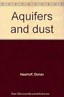 Aquifers and dust 0947451307 Book Cover