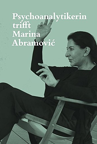 Psychoanalytikerin trifft Marina Abramovic: Künstlerin trifft Jeannette Fischer