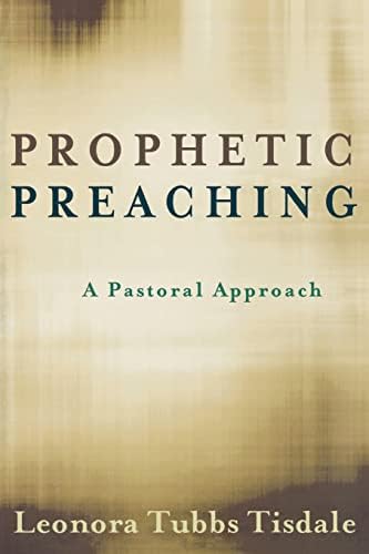 Prophetic Preaching: A Pastoral Approach Paperback – August 9, 2010