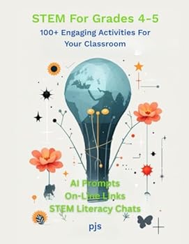 Paperback STEM For Grades 4-5: 100+ Engaging Activities For Your Classroom Book