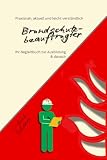 Brandschutzbeauftragter: Begleitbuch zur Ausbildung - & danach (Brandschutz-Reihe von Dirk Schaary, Band 1)
