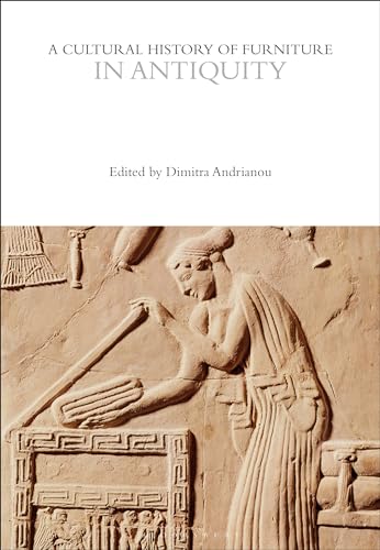 A Cultural History of Furniture in Antiquity (The Cultural Histories Series)