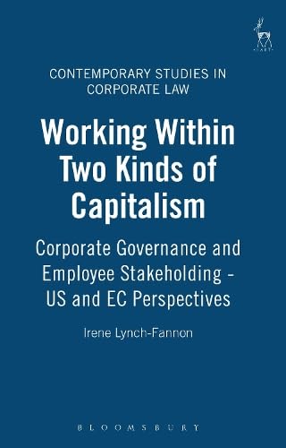 Buy Working Within Two Kinds of Capitalism: Corporate Governance and Employee Stakeholding - Us and EC Perspectives. Contemporary Issues in Corporate Law. (Contemporary Studies in Corporate Law) — BookShops.in