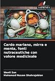 Cardo mariano, mirra e menta, fonti nutraceutiche con valore medicinale