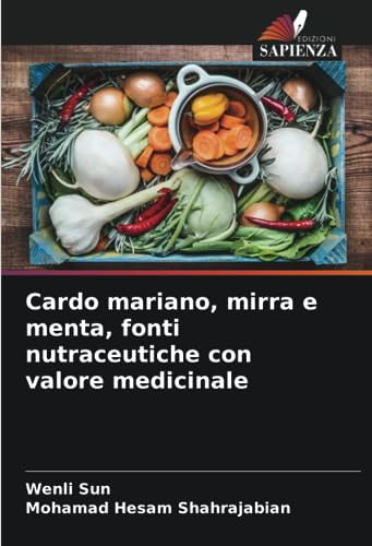 Cardo mariano, mirra e menta, fonti nutraceutiche con valore medicinale