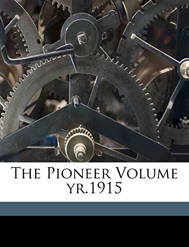 The Pioneer Volume Yr.1915