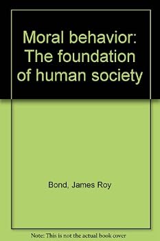 Hardcover Moral behavior: The foundation of human society Book