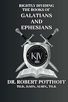 RIGHTLY DIVIDING THE BOOKS OF GALATIANS & EPHESIANS (Rightly Dividing The 1611) B0DCH5B44B Book Cover