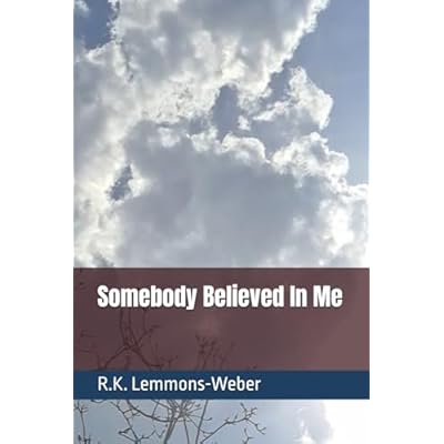 Somebody Believed In Me