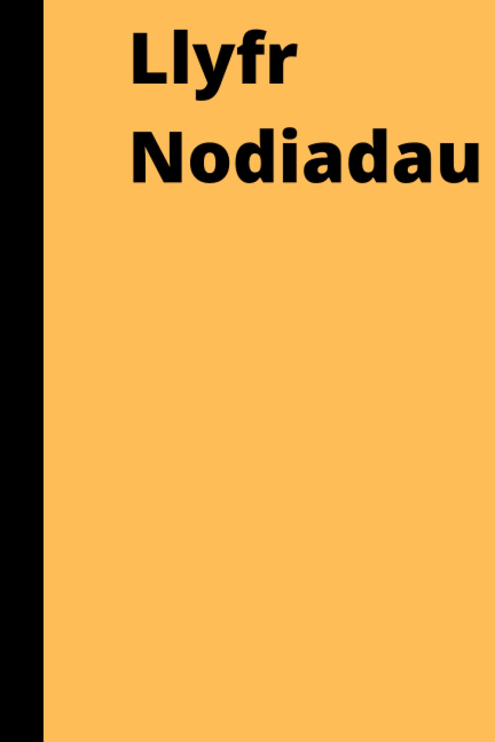Llyfr Nodiadau: 6x9. 120 o dudalennau llinellog. Clawr sgleiniog.