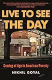 Live to See the Day: Coming of Age in American Poverty