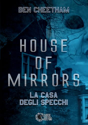 House Of Mirrors. La Casa Degli Specchi