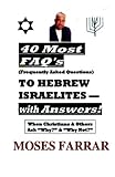 40 Most FAQ's of Hebrew Israelites - With Answers!