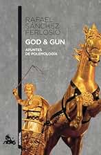 God & Gun: Apuntes de polemología: 1 (Contemporánea)