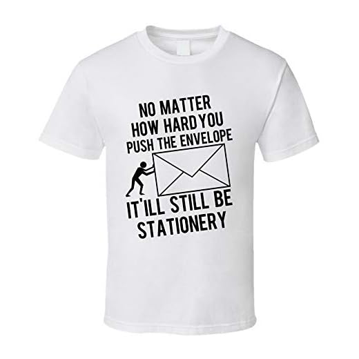 Push The Envelope It Will Still Be Stationery rolig lek på ord grafisk skämt t-shirt vit