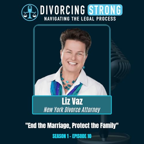 S1:E10 &ndash; LIZ VAZ "End the Marriage, Protect the Family"