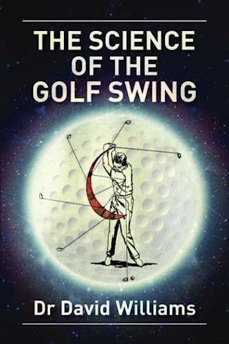 The Science of the Golf Swing