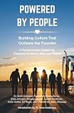 Powered by People: Building Culture That Outlasts the Founder: A Transportation Leadership Playbook for Values, Trust, and Legacy