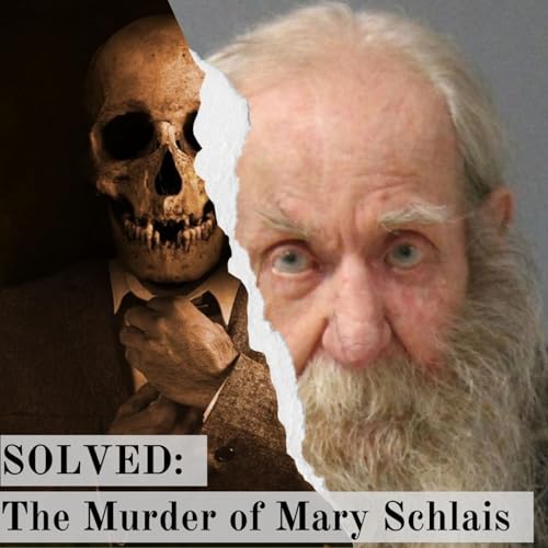Solved: The Murder of Mary Schlais