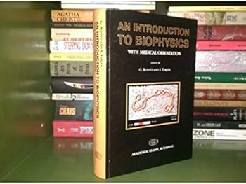 Hardcover An Introduction to Biophysics With Medical Orientation Book