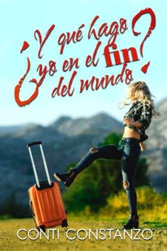 ¿Y qué hago yo al fin del mundo? (Spanish Edition)