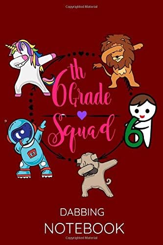 6th Grade Squad: Dabbing Notebook | 9 x 6 inches 100 Blank Lined Pages | Journal Diary Doodling Composition Gift | Unicorn Lion Spaceman Dog Composition Book |