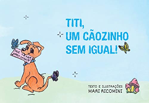 Titi, um cãozinho sem igual!: