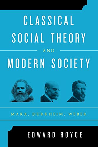 Classical Social Theory And Modern Society: Marx, Durkheim, Weber #TOP6