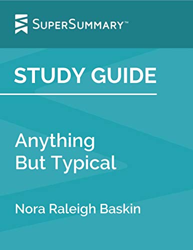 Study Guide: Anything But Typical by Nora Raleigh Baskin (SuperSummary)