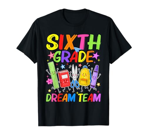Back to School 6th Sixth Grade Dream Team Teacher Kids T-Shirt
