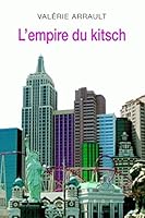 L'Empire Du Kitsch 2252037520 Book Cover