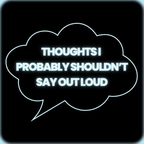 Thoughts I Shouldn't Say Out Loud cover art