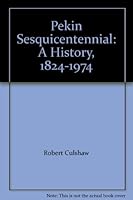 Pekin Sesquicentennial: A History, 1824-1974 B000LP9TOW Book Cover