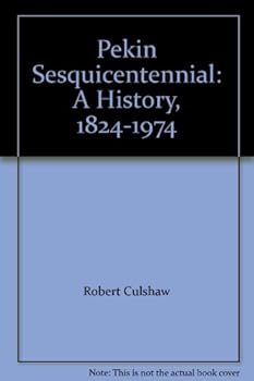 Pekin Sesquicentennial: A History, 1824-1974