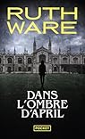 Dans l\'ombre d\'April (La disparition d\'April) par Ruth Ware Dans l\'ombre d\'April (La disparition d\'April) par Ruth Ware