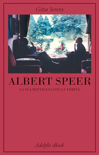 Albert Speer: La sua battaglia con la verità (Italian Edition)