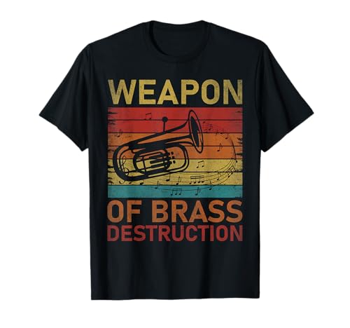 Tuba Player Weapon Of Brass Destruction Marching Band Tuba T-Shirt
