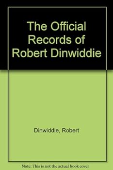 The Official Records of Robert Dinwiddie