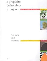 A proposito de hombres y mujeres/ On Men and Women: Obras Escogidas De La Coleccion Artium De Alava/ Selected Works from the Collection of Artium De Alava (Spanish Edition) 8493571415 Book Cover