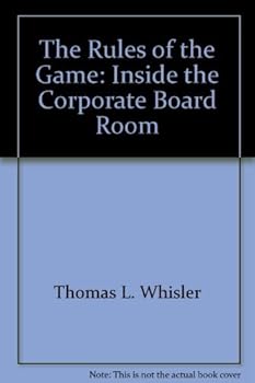 Hardcover The rules of the game: Inside the corporate board room Book