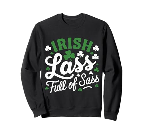 Irish Lass Full Of Sass Cute Shamrock Girl St. Patrick’s Day Sudadera