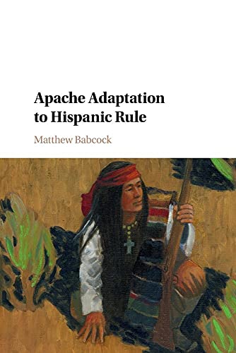 Apache Adaptation to Hispanic Rule (Studies in North American Indian History)