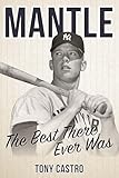 Mantle: The Best There Ever Was