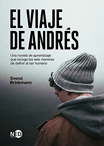 El viaje de Andrés: Una novela de aprendizaje que recoge las seis maneras de definir al ser humano (HyS / SINTOMAS CONTEMPORANEOS nº 2053) (Spanish Edition)