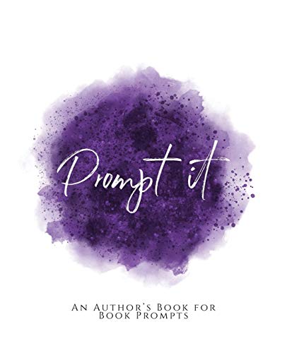 Prompt It!: ~ An Author's Book for Book Prompts ~ Purple Version