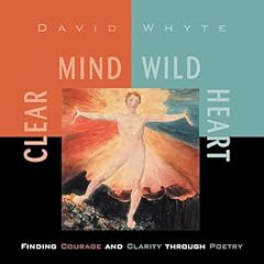 Clear Mind, Wild Heart Audiolibro Por David Whyte arte de portada