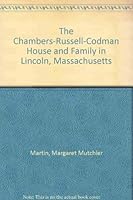 The Chambers-Russell-Codman House and Family in Lincoln, Massachusetts 0944856098 Book Cover