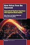 More Voices from the Classroom: International Teachers' Experience with Argument-Based Inquiry